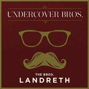 The Bros. Landreth - Undercover Bros. Album