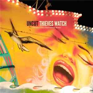 The Uncut - Thieves Watch (Thomas D'Arcy Inspirational Remix) Album