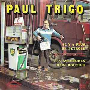 Paul Trigo - Il Ya Plus de Petrole / Les Aventures D'un Routier Album