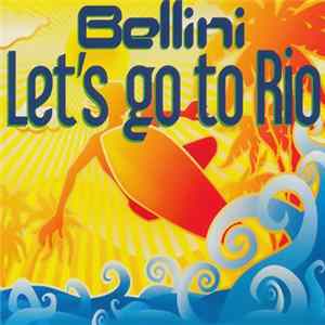 Bellini - Let's Go To Rio Album