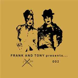 Frank And Tony - Presents 002 Album