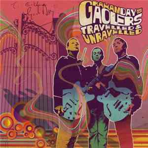 Graham Day & The Gaolers - Travelled & Unravelled Album
