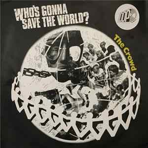 The Crowd - Who's Gonna Save The World Album