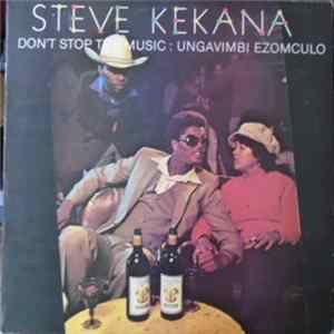 Steve Kekana - Don't Stop The Music: Ungavimbi Zomculo Album
