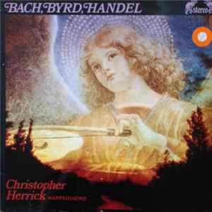 Christopher Herrick - Bach, Byrd, Handel Album