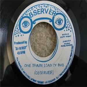 Niney The Observer - One Train Load Of Dub Album