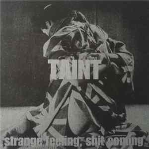 Taint - Strange Feeling, Shit Coming Album