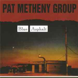 Pat Metheny Group - Blue Asphalt Album