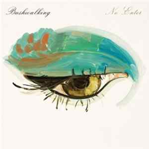 Bushwalking - No Enter Album