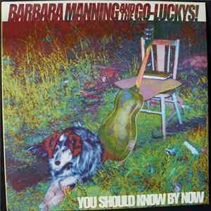 Barbara Manning And The Go-Luckys! - You Should Know By Now Album