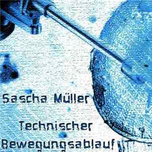 Sascha Müller - Technischer Bewegungsablauf Album