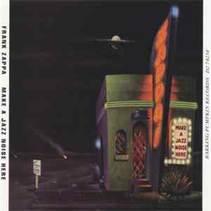 Frank Zappa - Make A Jazz Noise Here Album