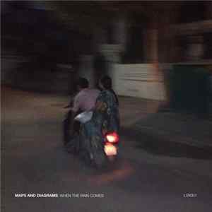 Maps And Diagrams - When The Rain Comes Album