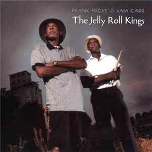 Frank Frost & Sam Carr - The Jelly Roll Kings Album