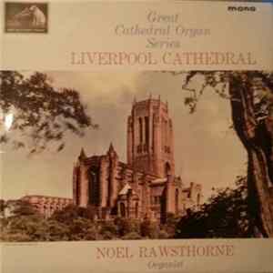 Noel Rawsthorne - Liverpool Cathedral Album