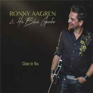 Ronny Aagren & His Blues Gumbo - Close To You Album
