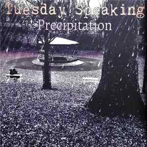 Tuesday Speaking - Precipitation Album