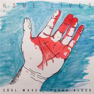 Home Lives - Cool Waves, Young Blood Album