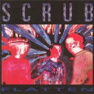 Scrub - Flatten Album