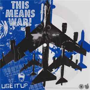 This Means War! - Use It Up Album