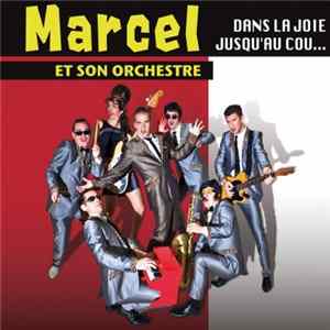 Marcel & Son Orchestre - Dans la joie jusqu'au cou... Tous les coups sont permis ! Album