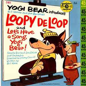 Sascha Burland, Don Elliott And Orchestra - Yogi Bear Introduces Loopy De Loop / Let's Have A Song, Yogi Bear! Album