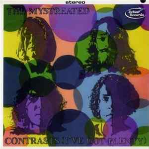 The Mystreated - Contrasts (I've Got Plenty) Album