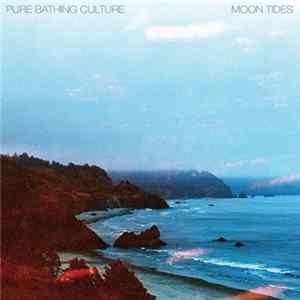 Pure Bathing Culture - Moon Tides Album