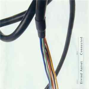Eivind Aarset - Connected Album
