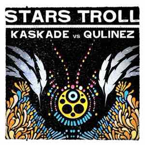 Kaskade vs Qulinez - Stars Troll Album