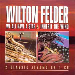 Wilton Felder - We All Have A Star / Inherit The Wind Album