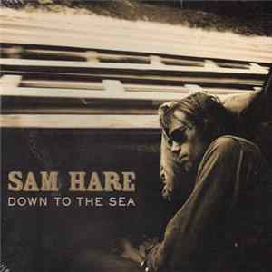 Sam Hare - Down To The Sea Album