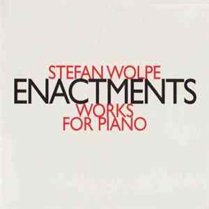 Stefan Wolpe - Enactments Album