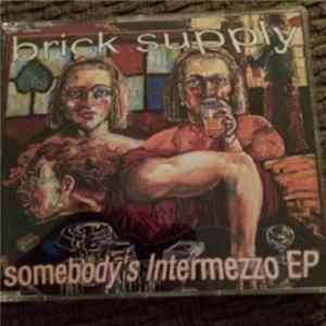 Brick Supply - Somebody's Intermezzo Ep Album