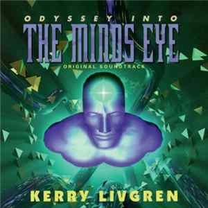 Kerry Livgren - Odyssey Into The Mind's Eye Soundtrack Album