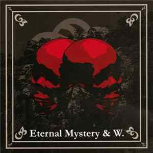 Eternal Mystery / W. - Eternal Mystery / W. Album