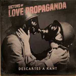 Descartes A Kant - Victims Of Love Propaganda Album
