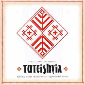 Various - Tuteishyia - Selected Works Of Belarussian Experimental Artists Album