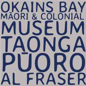 Al Fraser - Okains Bay Māori & Colonial Museum Taonga Pūoro Album