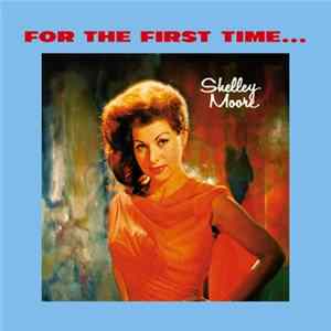 Shelley Moore - For The First Time Album