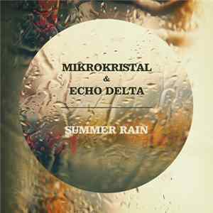 Mikrokristal & Echo Delta - Summer Rain Album