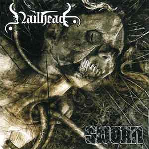 Nailhead / Sworn - Nailhead / Sworn Album