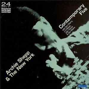 Archie Shepp & The New York Contemporary Five With Don Cherry, J.C. Moses, John Tchicai & Don Moore - Archie Shepp & The New York Contemporary Five Album
