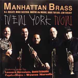 Manhattan Brass Featuring Music By Leonard Bernstein, Daniel Schnyder, Paquito D'Rivera & Wynton Marsalis - New York Now Album
