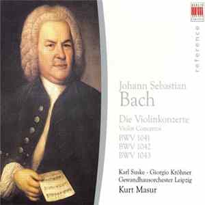 Johann Sebastian Bach - Karl Suske, Giorgio Kröhner, Gewandhausorchester Leipzig, Kurt Masur - Violinkonzerte = Violin Concertos BWV 1041, BWV 1042, BWV 1043 Album