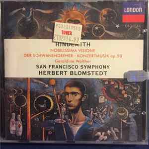 Hindemith, Geraldine Walther, San Francisco Symphony, Herbert Blomstedt - Nobilissima Visione / Der Schwanendreher / Konzertmusik Op. 50 Album