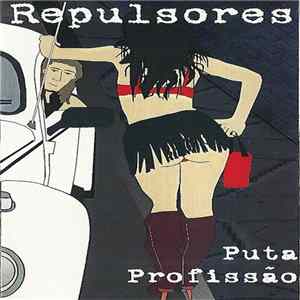 Repulsores - Puta Profissão Album