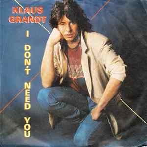 Klaus Grandt - I Don't Need You Album
