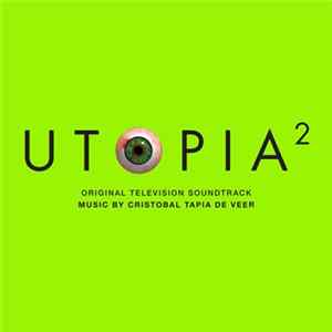 Cristobal Tapia De Veer - Utopia² (Original Television Soundtrack) Album
