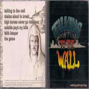 Nothing Gold Can Stay - Talking To The Wall Album